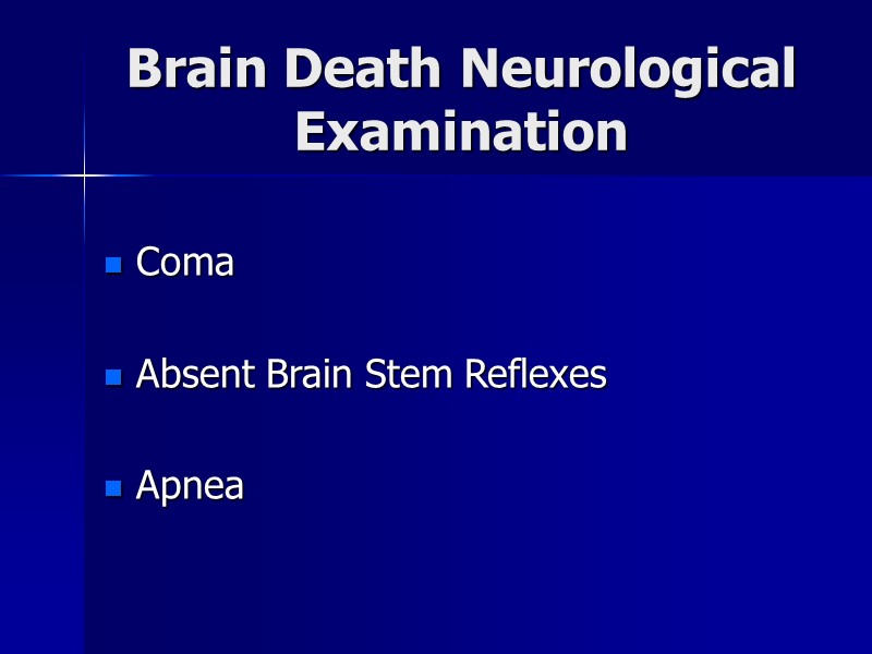 Brain Death Neurological Examination Coma  Absent Brain Stem Reflexes  Apnea